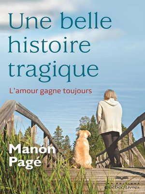 cover image of Une belle histoire tragique